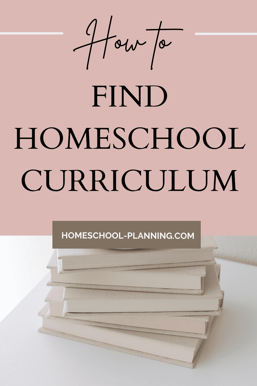 Where to Start When Looking for Homeschool Curriculum - Homeschool Planning