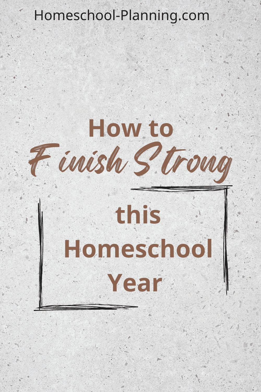 How to Finish Strong this Homeschool Year - Homeschool Planning