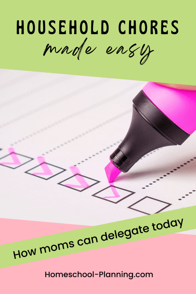 household chores made easy. how moms can delegate today. pin image with pink highlighter checking off list