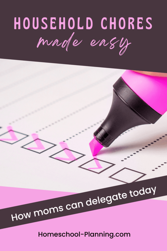 household chores made easy. how moms can delegate today. pin image with pink highlighter checking off list