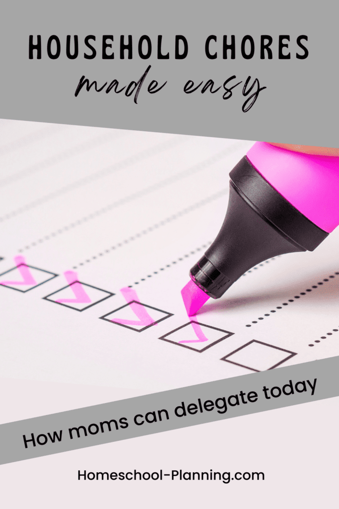 household chores made easy. how moms can delegate today. pin image with pink highlighter checking off list