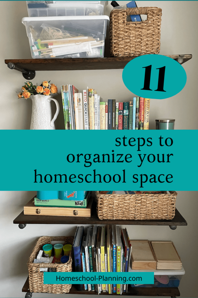11 steps to organize your homeschool space. pin me! organized bookshelf 