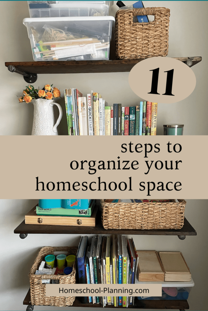 11 steps to organize your homeschool space. organized bookshelf. pin me!