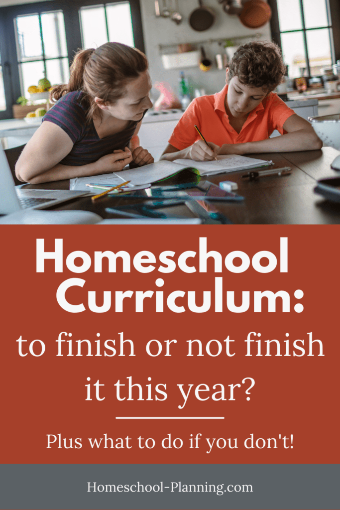 Pin, mom and son doing school work. Homeschool curriculum: to finish or not finish it this year?  Plus what to do if you don't! 