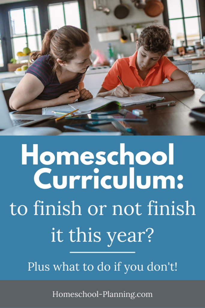 Pin, mom and son doing school work. Homeschool curriculum: to finish or not finish it this year?  Plus what to do if you don't! 