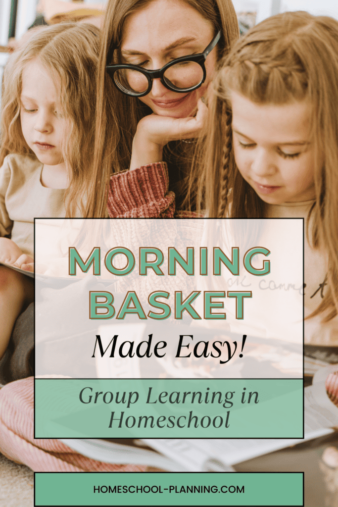 Morning Basket made easy! Group Learning in Homeschool pin image mom reading with kids