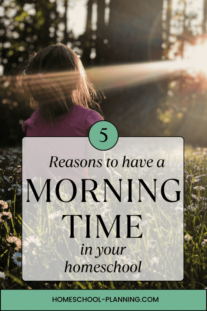 5 Reasons to have a Morning Time in your Homeschool. girl in field with sunlight on her