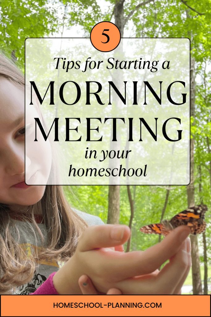 Tips for starting a morning meeting in your homeschool. Girl with butterfly