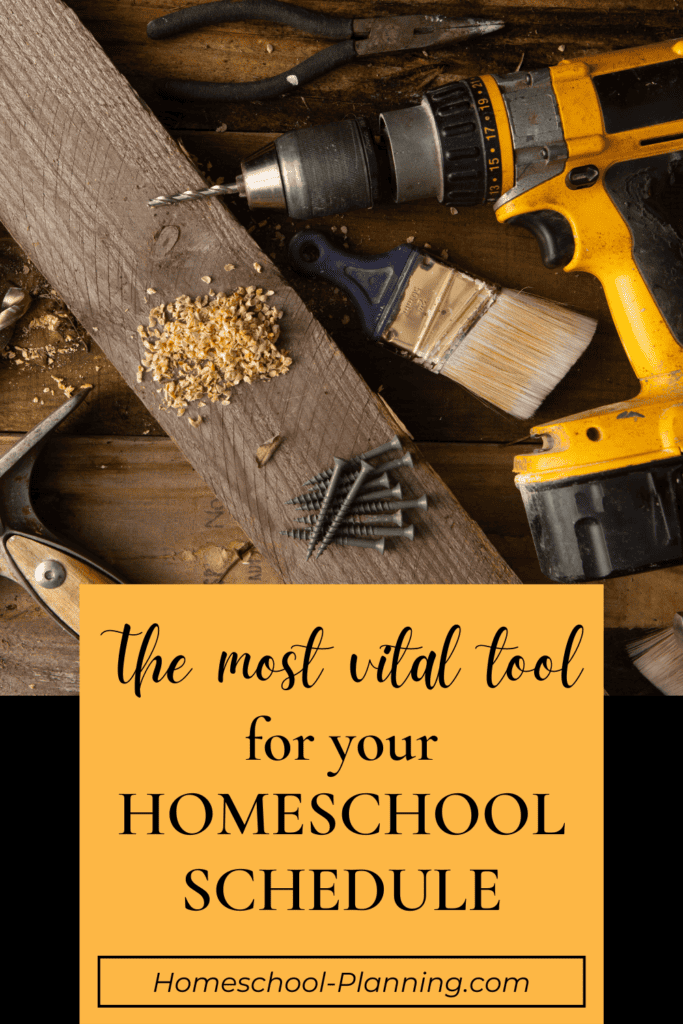 The most vital tool for your homeschool schedule pin image. tools on a table