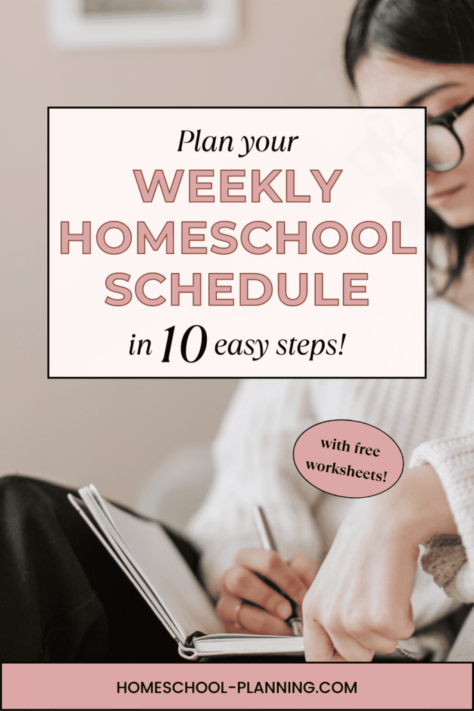 plan your weekly homeschool schedule in 10 easy steps