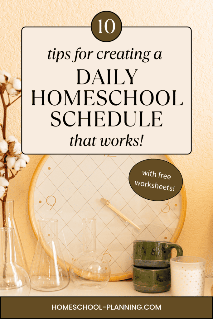 10 tips for creating a daily homeschool schedule that works! pin image. yellow background with yellow clock