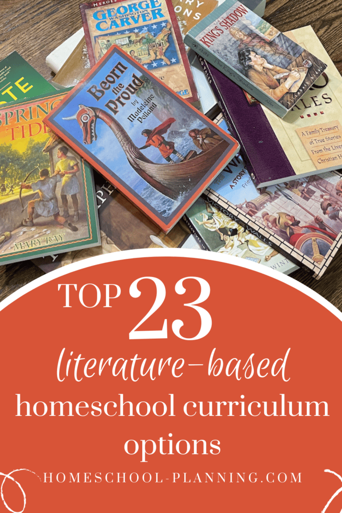 top 23 literature-based homeschool curriculum options pin image. books in a pile