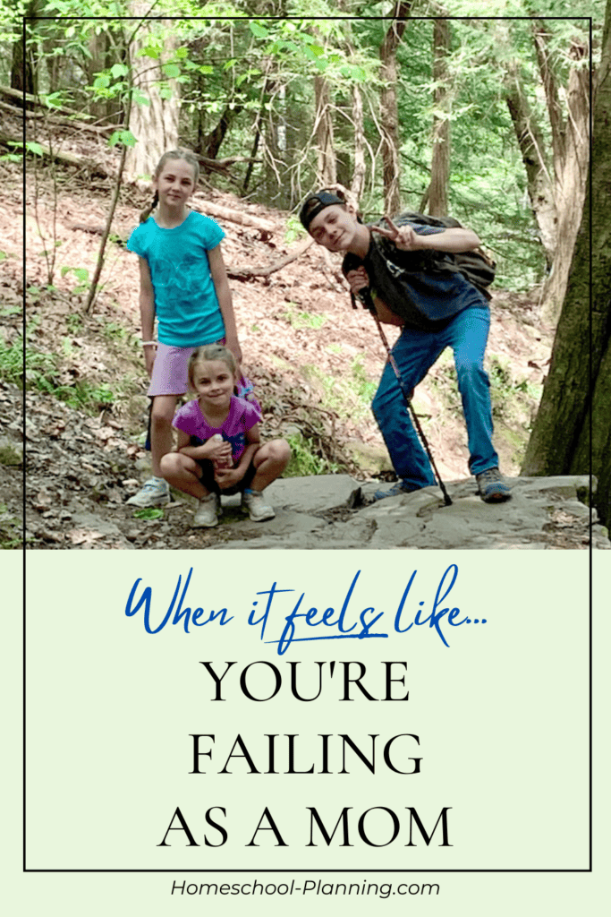Pin image. When if feels like...you're failing as a mom. 3 kids in the woods