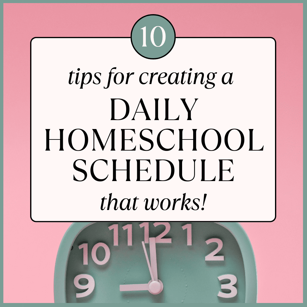 10 tips for creating a daily homeschool schedule that works! green clock with pink background