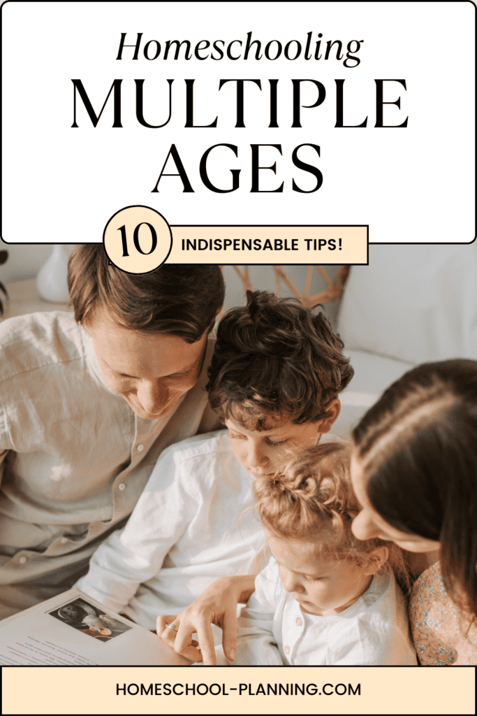 homeschooling multiple ages. 10 indispensable tips