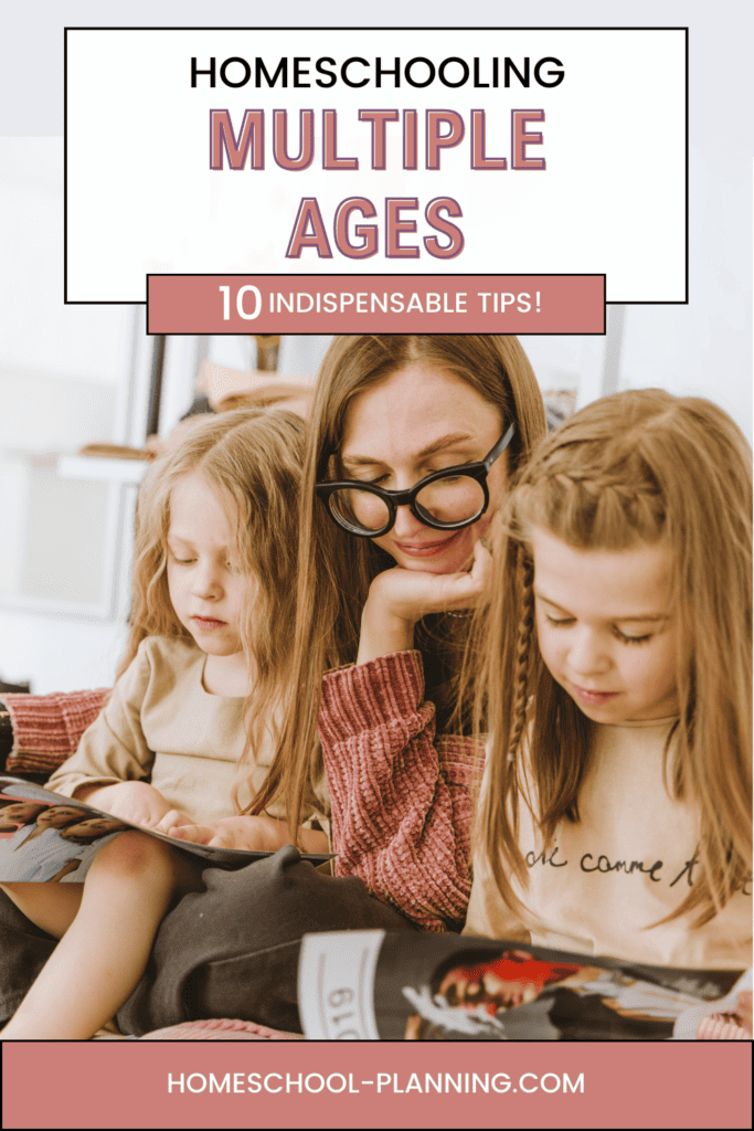 homeschooling multiple ages. 10 indispensable tips