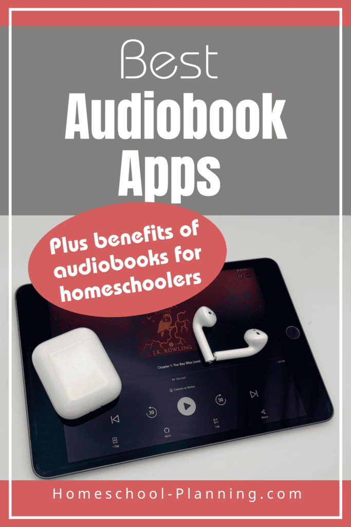 best audiobook apps plus benefits of audiobooks for homeschoolers. pin image with a tablet and headphones on it. 