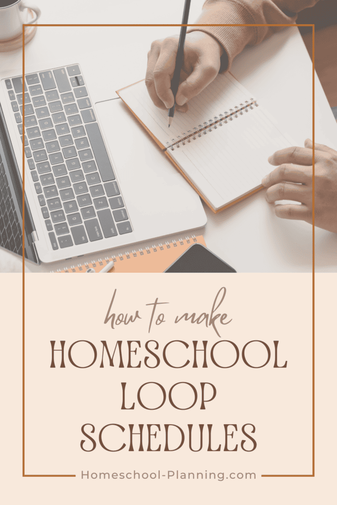 how to make homeschool loop schedules pin image