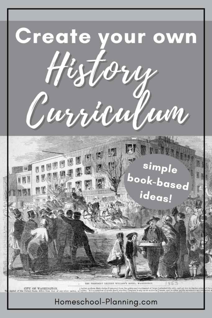Create your own book-based history curriculum. simple ideas. pin image