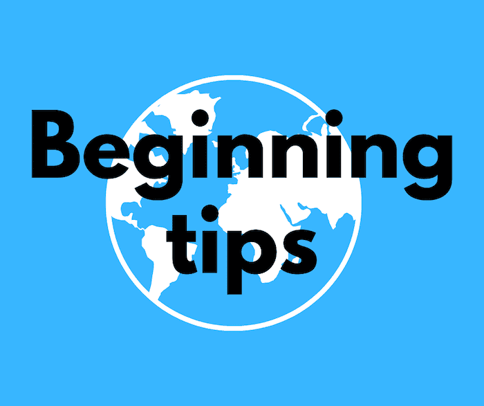 Beginning tips