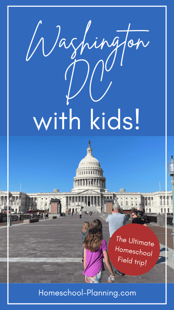 Washington DC with kids! The ultimate homeschool field trip. Capitol building in background