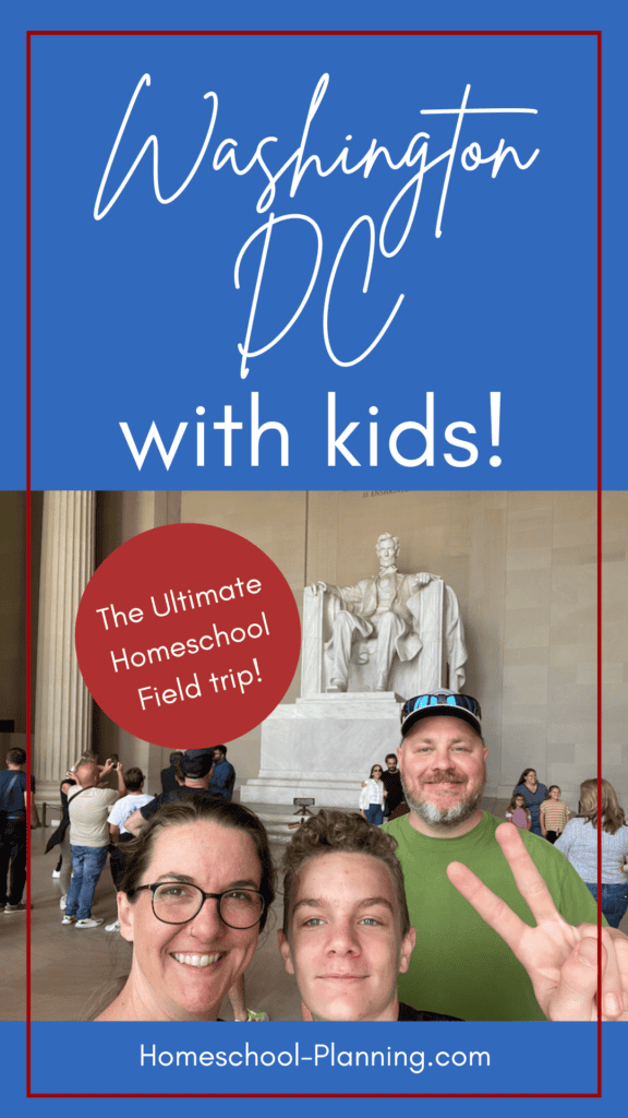 Washington DC with kids! The ultimate homeschool field trip. Lincoln memorial in background