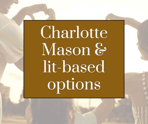 charlotte mason and lit-based options