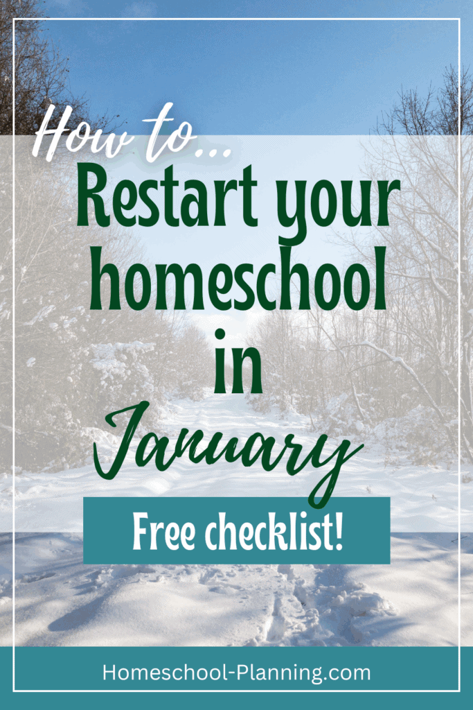 How to restart your homeschool in January - free checklist pin image