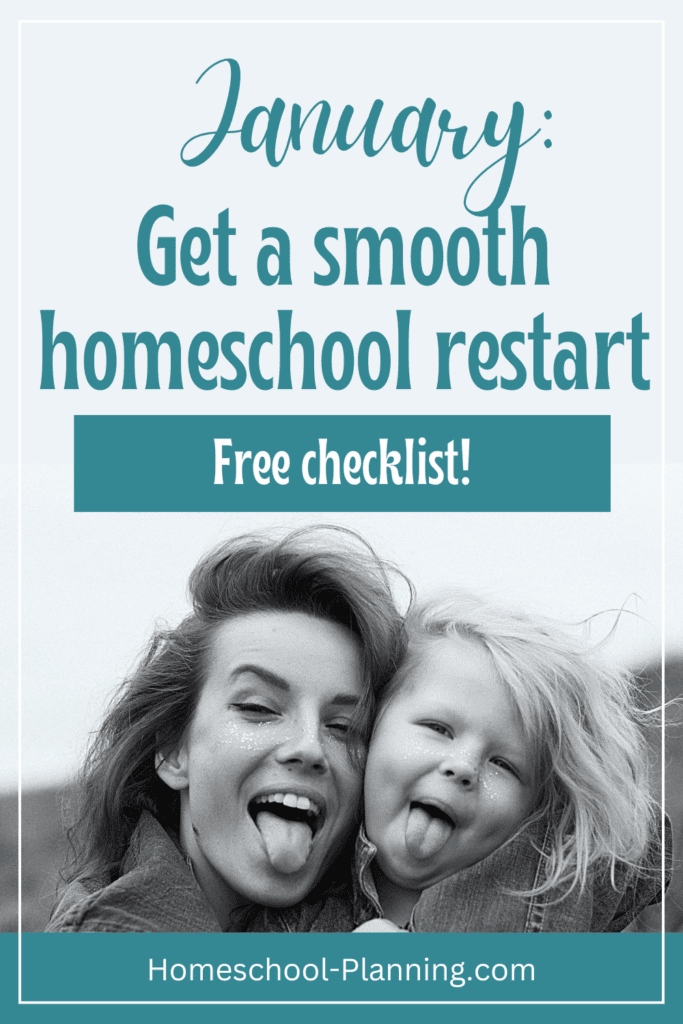 January: Get a smooth homeschool restart -free checklist! pin image
