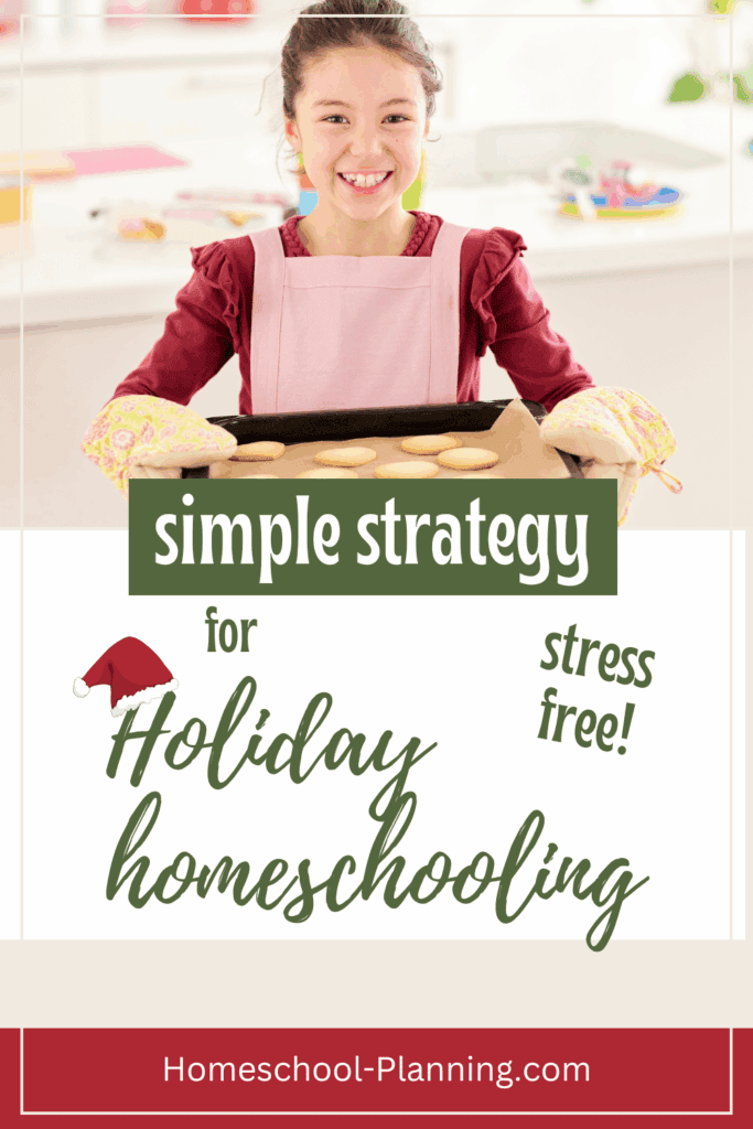 Simple strategy for stress free holiday homeschooling pin image