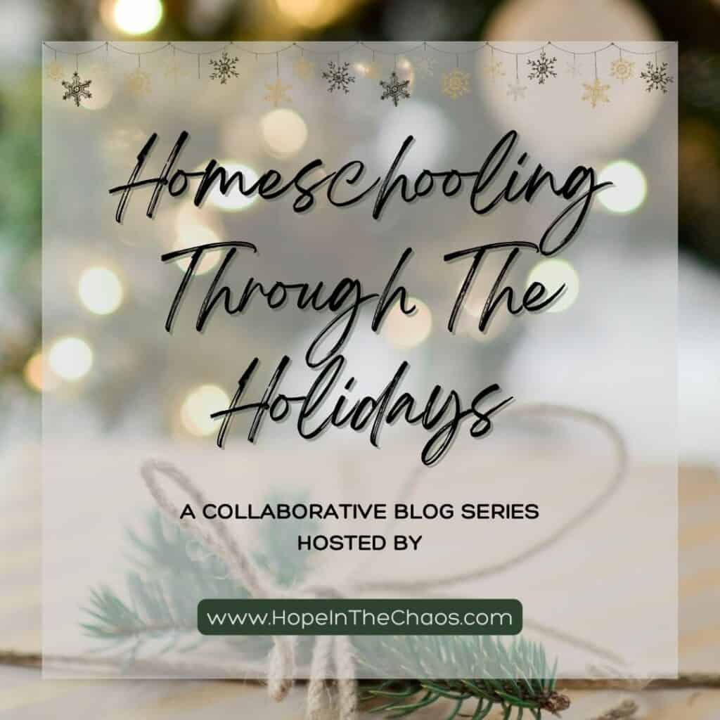 Homeschooling through the holidays series
