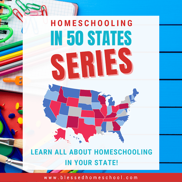 Homeschooling in 50 States Blog Series